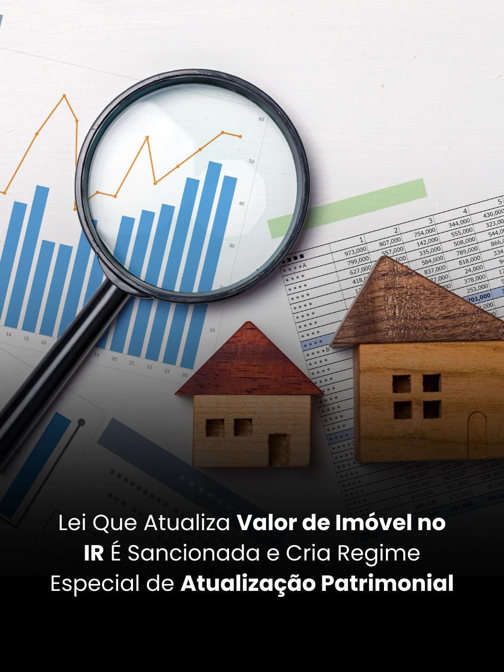 Lei Que Atualiza Valor de Imóvel no IR É Sancionada e Cria Regime Especial de Atualização Patrimonial