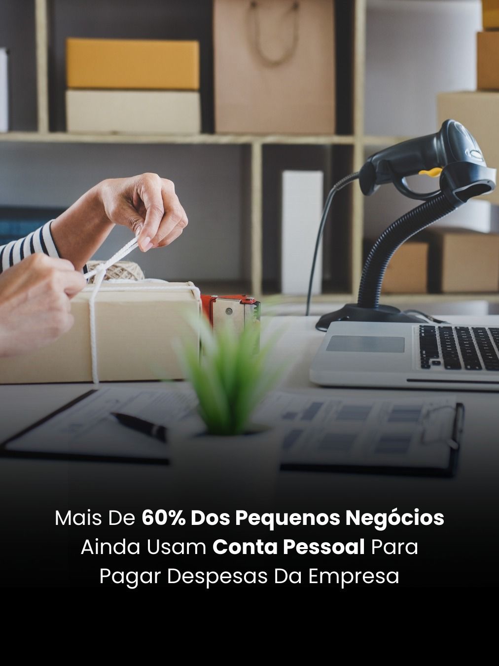 Mais De 60% Dos Pequenos Negócios Ainda Usam Conta Pessoal Para Pagar Despesas Da Empresa